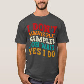 私は常にサンプラーああ待ち遊Yes私は音楽をする Tシャツ (正面)