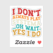 私は常にシステ遊ムああ待つYes私はおもしろい シール (シート)