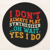 私は常にシンセ遊サイザオ待ちYes私は行わない ラウンドペーパーコースター (正面)