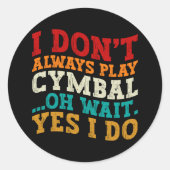 私は常にシンバルあ遊ああ待つYes私は行おもしろいう ラウンドシール (正面)