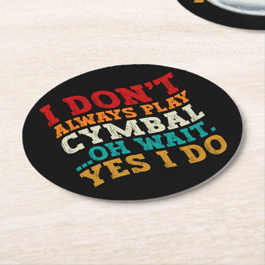 私は常にシンバルあ遊ああ待つYes私は行おもしろいう ラウンドペーパーコースター (アングル)