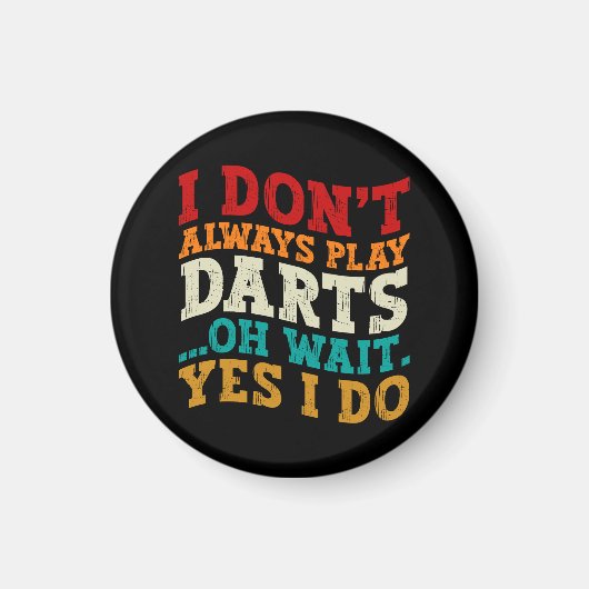 私は常にスポーツ愛遊者ユーモアの引用文をダーツ マグネット (正面)