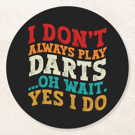 私は常にスポーツ愛遊者ユーモアの引用文をダーツ ラウンドペーパーコースター (正面)