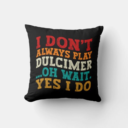 私は常にダルシマーあ遊ああ待つYes私はクールない クッション (正面)