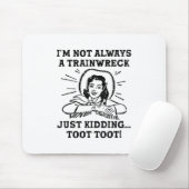 私は常にトートゥートを冗談だけの訓練の難破船 マウスパッド (マウス)