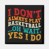 私は常にバスケ遊ットああ待つYes私はしない マグネット (正面)