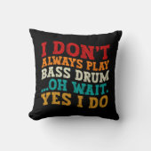 私は常にバスドラ遊ムああ待ちYes私は行う クッション (正面)