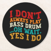 私は常にバスドラ遊ムああ待ちYes私は行う ラウンドペーパーコースター (正面)