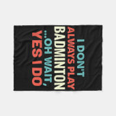 私は常にバ遊ミントンああ待つスポーツおもしろいしない フリースブランケット (正面(横))