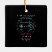 私は常にビデオゲー遊ムのゲーマーおもしろいギフトしない セラミックオーナメント (正面)