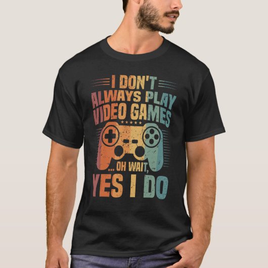 私は常にビデオゲー遊ムのコントローラーのゲーム Tシャツ (正面)
