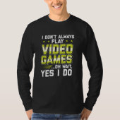 私は常にビデオゲ遊ームを行わない |ゲームギフト Tシャツ (正面)