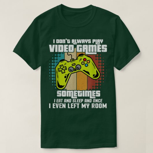 私は常にビデオゲ遊ームゲーマー神おもしろいではない Tシャツ (デザイン正面)