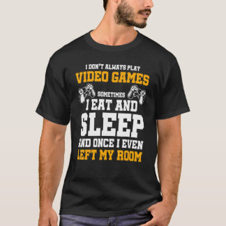 私は常にビデオ遊ゲームが時々Sl食べではない Tシャツ