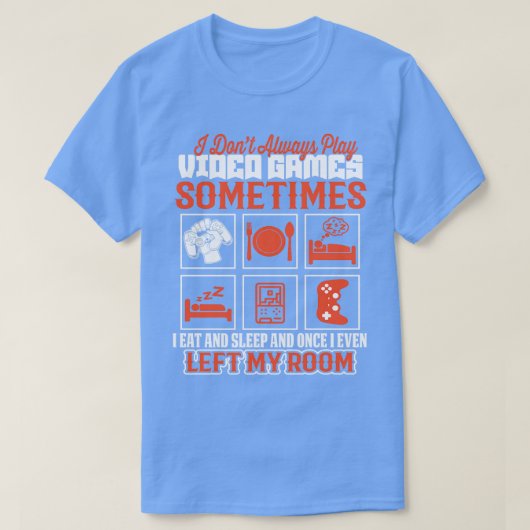 私は常にビデオ遊ゲームをおもしろいしない Tシャツ (デザイン正面)