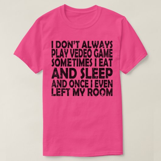 私は常にビデオ遊ゲーム1 Tシャツ (デザイン正面)