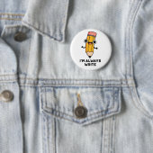 私は常にペンシルプ書ンおもしろいである 缶バッジ (インサイチュ)