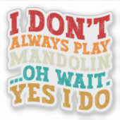 私は常にマンドリンあ遊ああ待つYes私は行クールう シール (正面)