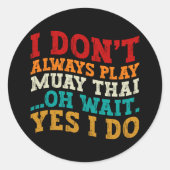 私は常にムエタイ遊オ待ちYes私はしない ラウンドシール (正面)