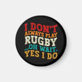 私は常にラグビー遊オ待ちYes私は選手を行う マグネット (正面)
