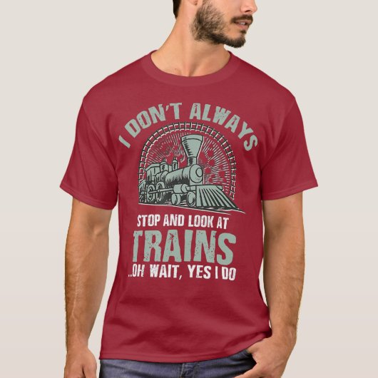 私は常に列車を止まって見たりはしない 鉄道で Tシャツ (正面)