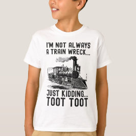 私は常に列車事故ではありませんよ冗談です Tシャツ