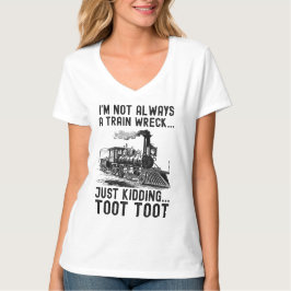 私は常に列車事故ではありません、冗談です Tシャツ