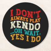 私は常に剣道あ遊ああ待つYes私は戦闘機を行う ラウンドペーパーコースター (正面)