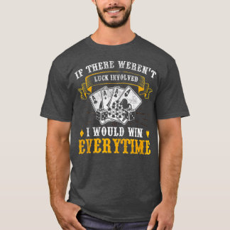 私は常に勝つトランプのポーカーテキサス州ホールデムオマハ Tシャツ