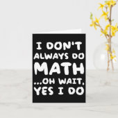 私は常に数学をやるとは限らない 面白い数学教師のためのバックトゥ カード (黄色い花)