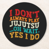 私は常に柔術ああ待ち遊Yes私はコーチしない ラウンドペーパーコースター (正面)