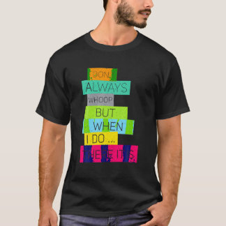 私は常に泣かないが、私がそこに行くときVinである Tシャツ