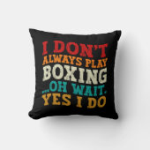 私は常に遊ボクシングオー待機Yes私はおもしろい クッション (正面)