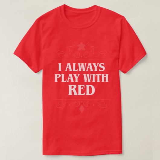 私は常に遊赤いボードゲーム中毒で Tシャツ (デザイン正面)