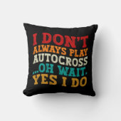 私は常に遊Autocrossああ待ちYes私は行う クッション (正面)