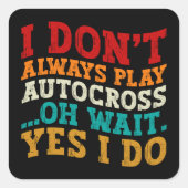 私は常に遊Autocrossああ待ちYes私は行う スクエアシール (正面)