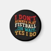 私は常に遊Fistballああ待つYes私はクール マグネット (正面)