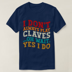私は常に遊Oh待ちYes私はおもしろい Tシャツ