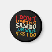 私は常に遊Sambo Oh待ちYes私はプレーヤーを行う マグネット (正面)