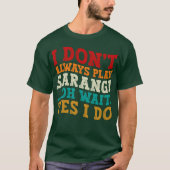 私は常に遊Sarangiああ待つYes私はインドする Tシャツ (正面)