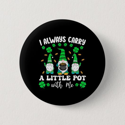 私は常に運小さなポット男性St patricks 缶バッジ (正面)