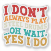 私は常に鋼ドラムああ待ち遊Yes私は行う シール (正面)