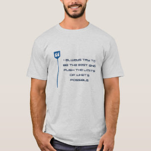 私は常に限界最高のF1を押し出すように努力する Tシャツ