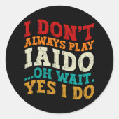 私は常にIaidoああ待ち遊Yes私はコーチしない ラウンドシール (正面)