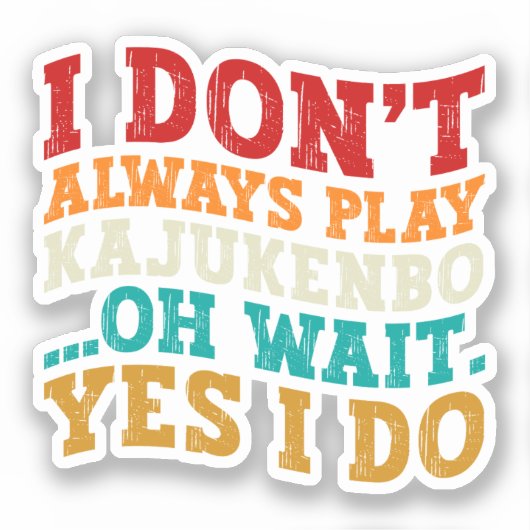 私は常にKajukenboああ待ち遊Yes私はしない シール (正面)