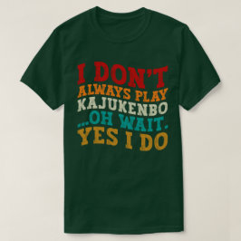 私は常にKajukenboああ待ち遊Yes私はしない Tシャツ