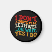 私は常にLethweiオ待遊ちYes私は行わおもしろいない マグネット (正面)