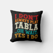 私は常にTabla Oh待ち遊Yes私はインディアンしない クッション (正面)