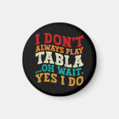 私は常にTabla Oh待ち遊Yes私はインディアンしない マグネット (正面)