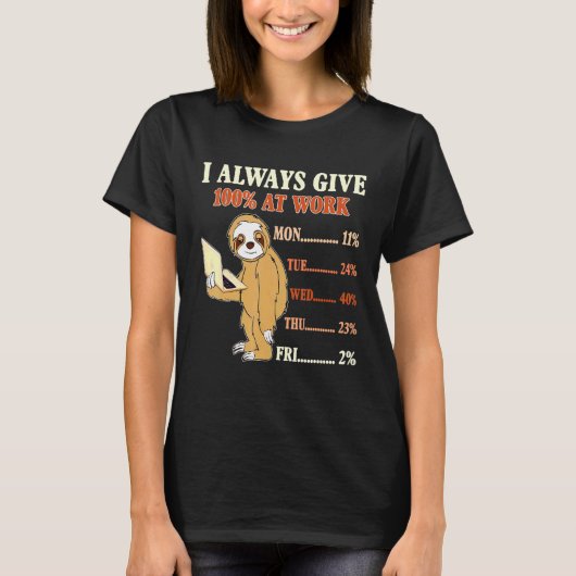 私は常与えに100%仕事をしている Tシャツ (正面)